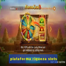 plataforma riqueza slots